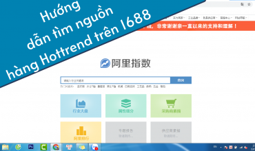 Hướng dẫn tìm nguồn hàng HOT TREND trên 1688