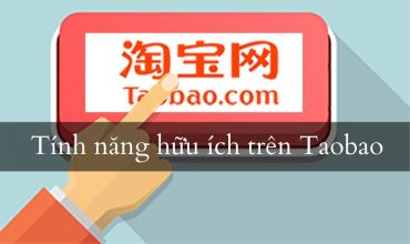 Web Taobao Trung Quốc và 5 tính năng hữu ích khi mua hàng