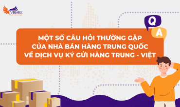 Một số câu hỏi thường gặp về dịch vụ ký gửi hàng Trung – Việt