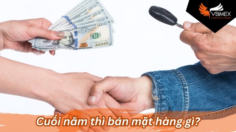 Cuối năm thì bán mặt hàng gì?