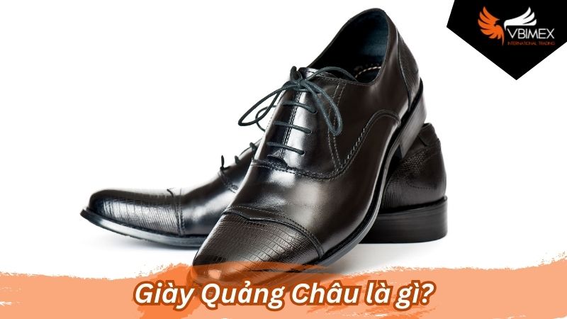 Giày Quảng Châu là gì?