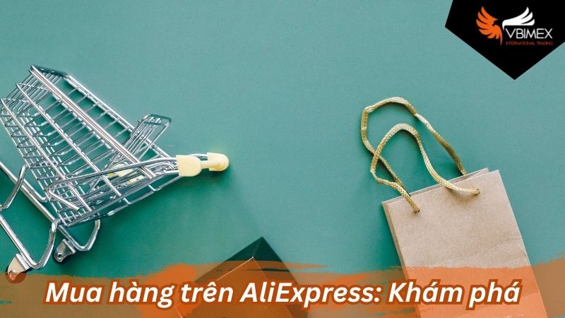 Mua hàng trên AliExpress: Khám phá