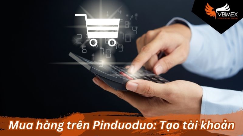 Mua hàng trên Pinduoduo: Tạo tài khoản