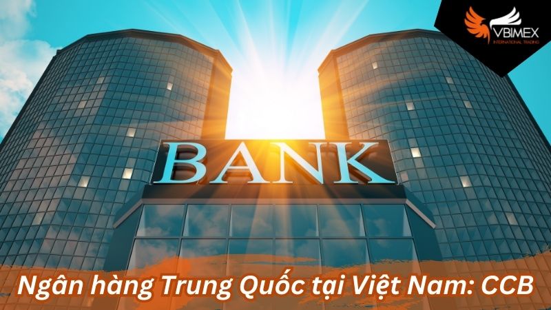 Ngân hàng Trung Quốc tại Việt Nam: CCB