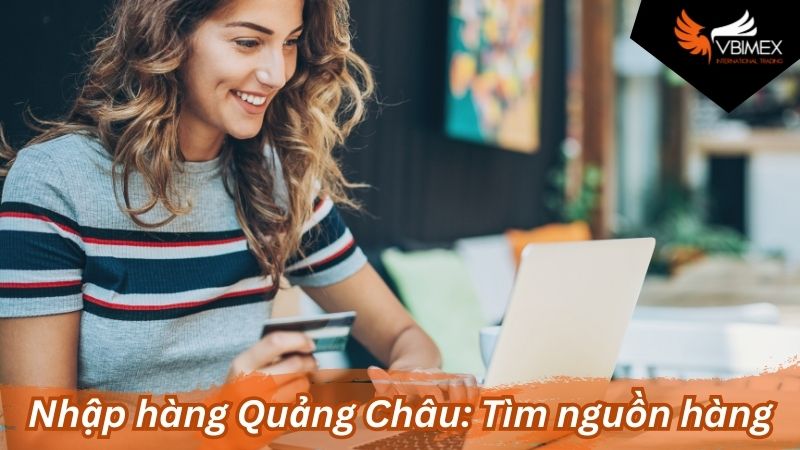 Nhập hàng Quảng Châu: Tìm nguồn hàng