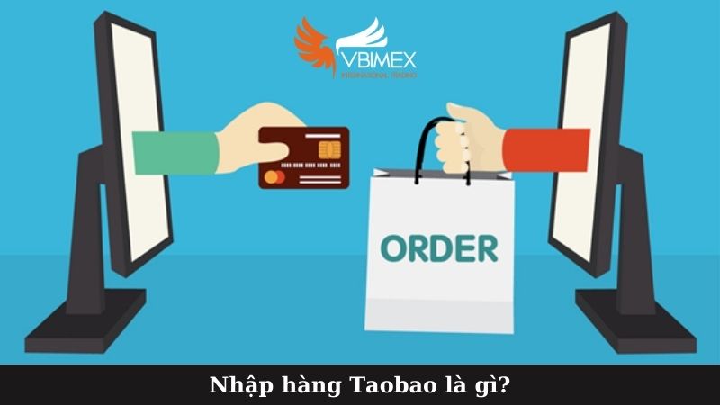 Nhập hàng Taobao là gì?