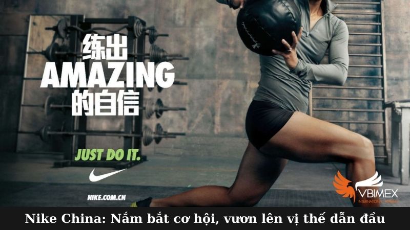 Nike China: Nắm bắt cơ hội, vươn lên vị thế dẫn đầu