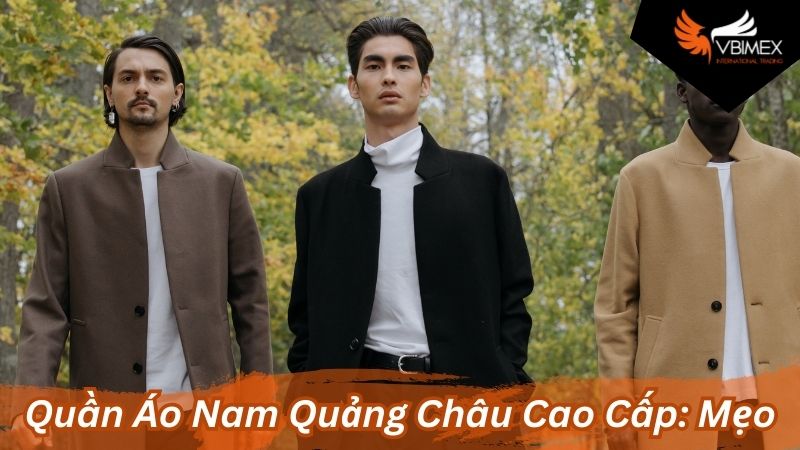 Quần Áo Nam Quảng Châu Cao Cấp: Mẹo