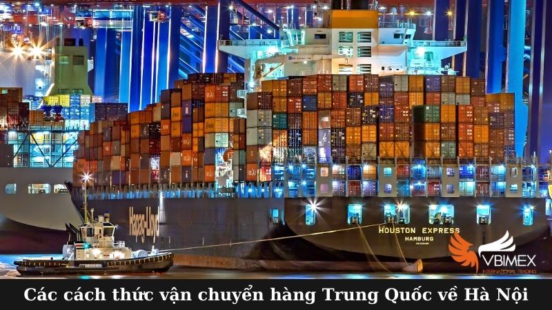 Các cách thức vận chuyển hàng Trung Quốc về Hà Nội