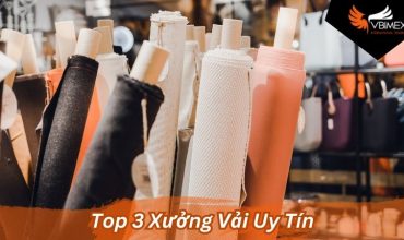 Top 3 Xưởng Vải Uy Tín – Chất lượng cao tại Việt Nam