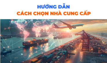 Hướng Dẫn Chọn Nhà Cung Cấp Từ Trung Quốc